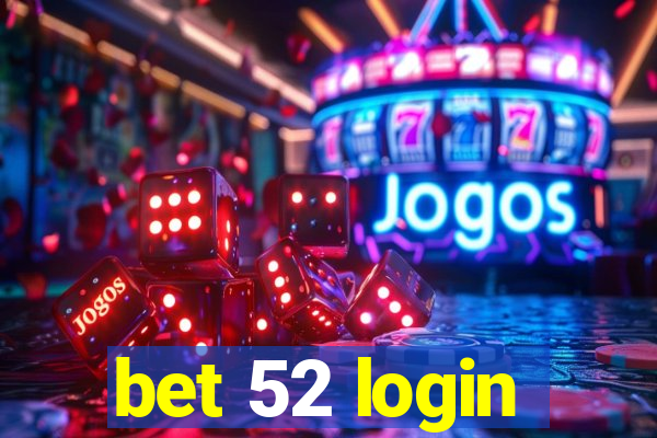 bet 52 login